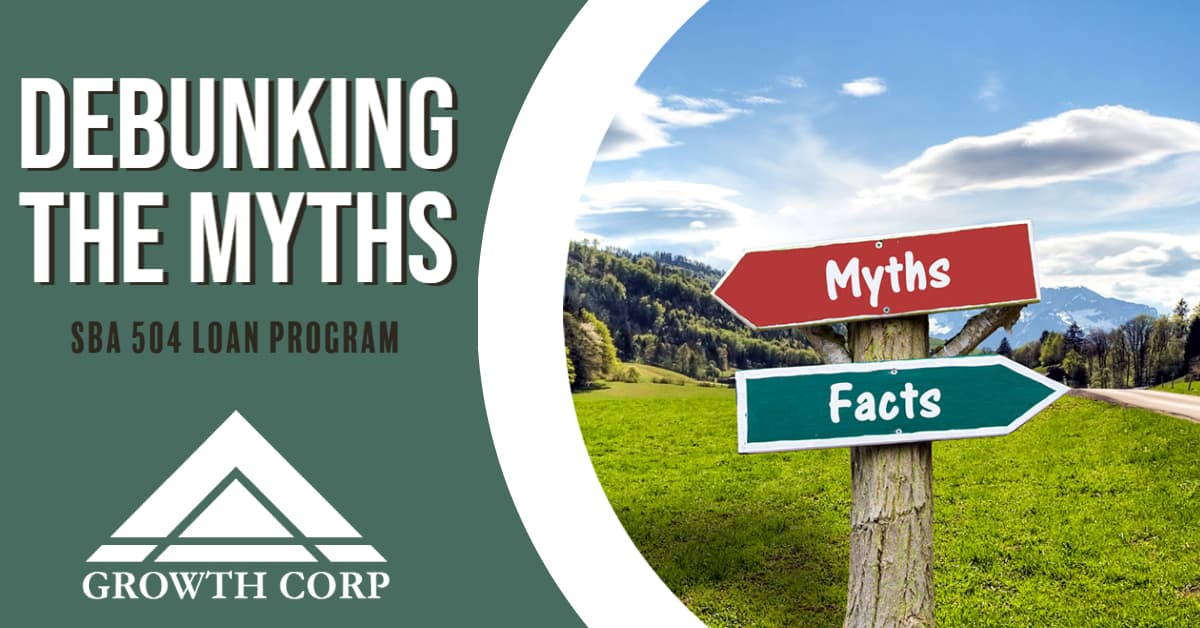 Two signs.  Red arrow pointing left says myths and the green sign pointing right says facts.  Grass, mountain, and blue sky behind.  Text says Debunking the myths of SBA 504 Loan Program.